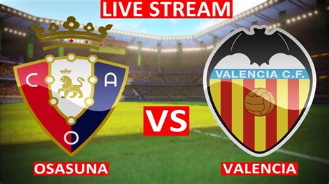 osasuna vs valencia live stream